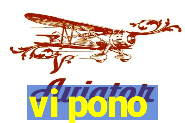 vi pono